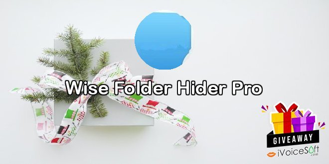 Giveaway: Wise Folder Hider Pro – Free Download