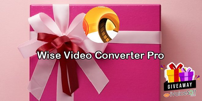 Giveaway: Wise Video Converter Pro – Free Download