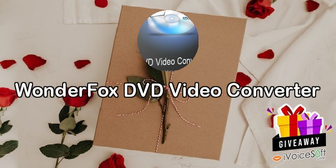 Giveaway: WonderFox DVD Video Converter – Free Download