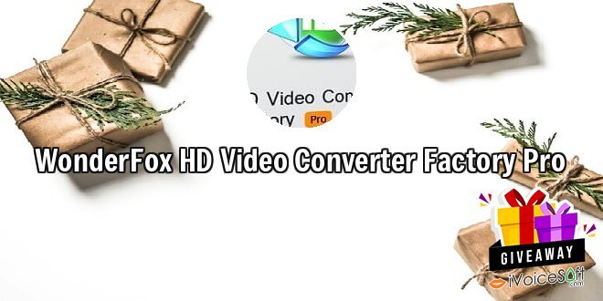 Giveaway: WonderFox HD Video Converter Factory Pro – Free Download
