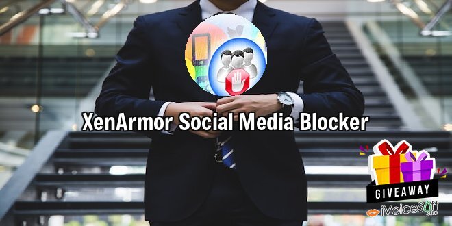 Giveaway: XenArmor Social Media Blocker – Free Download