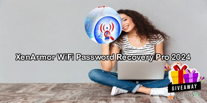 Giveaway: XenArmor WiFi Password Recovery Pro 2024 – Free Download