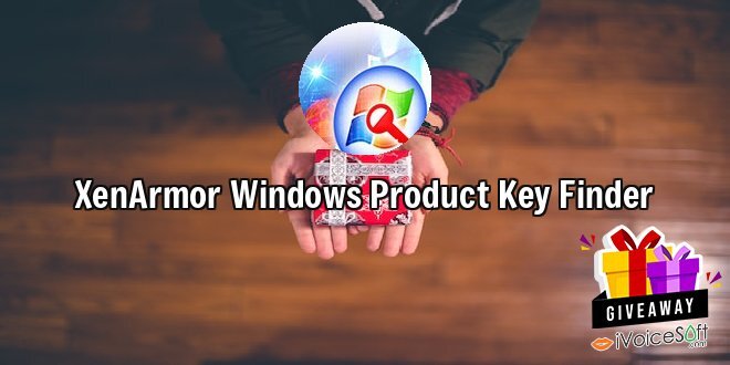 Giveaway: XenArmor Windows Product Key Finder – Free Download