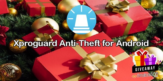 Giveaway: Xproguard Anti-Theft for Android – Free Download