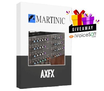FREE Download Martinic AXFX 8-Unit Effect Rack for Windows Giveaway From iVoicesoft