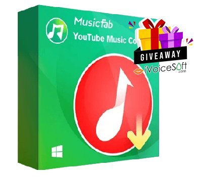 FREE Download MusicFab YouTube Music Converter Giveaway From iVoicesoft