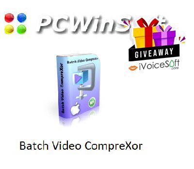 Giveaway: PCWinSoft Batch Video CompreXor