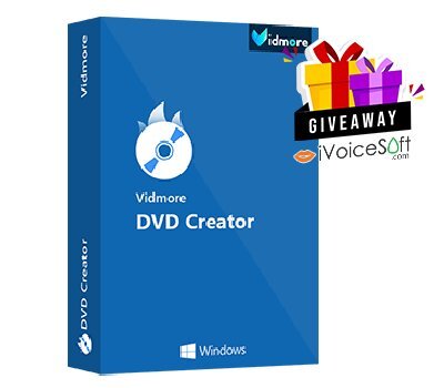 FREE Download Vidmore DVD Creator Giveaway From iVoicesoft