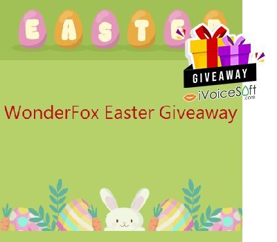WonderFox Easter Giveaway 2024 Giveaway